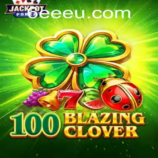 Descubra o Fascinante Mundo de 100BlazingClover: Regras e Estratégias